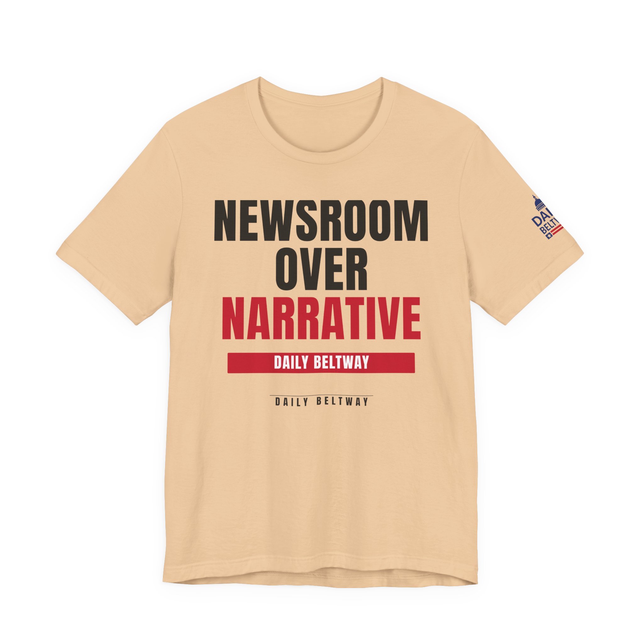 Newsroom Over Narrative T-Shirt — Daily Beltway - Image 17