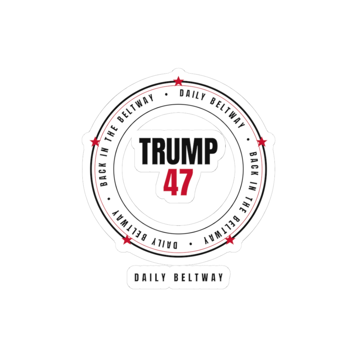 Trump 47 Beltway Sticker — Daily Beltway - Image 4