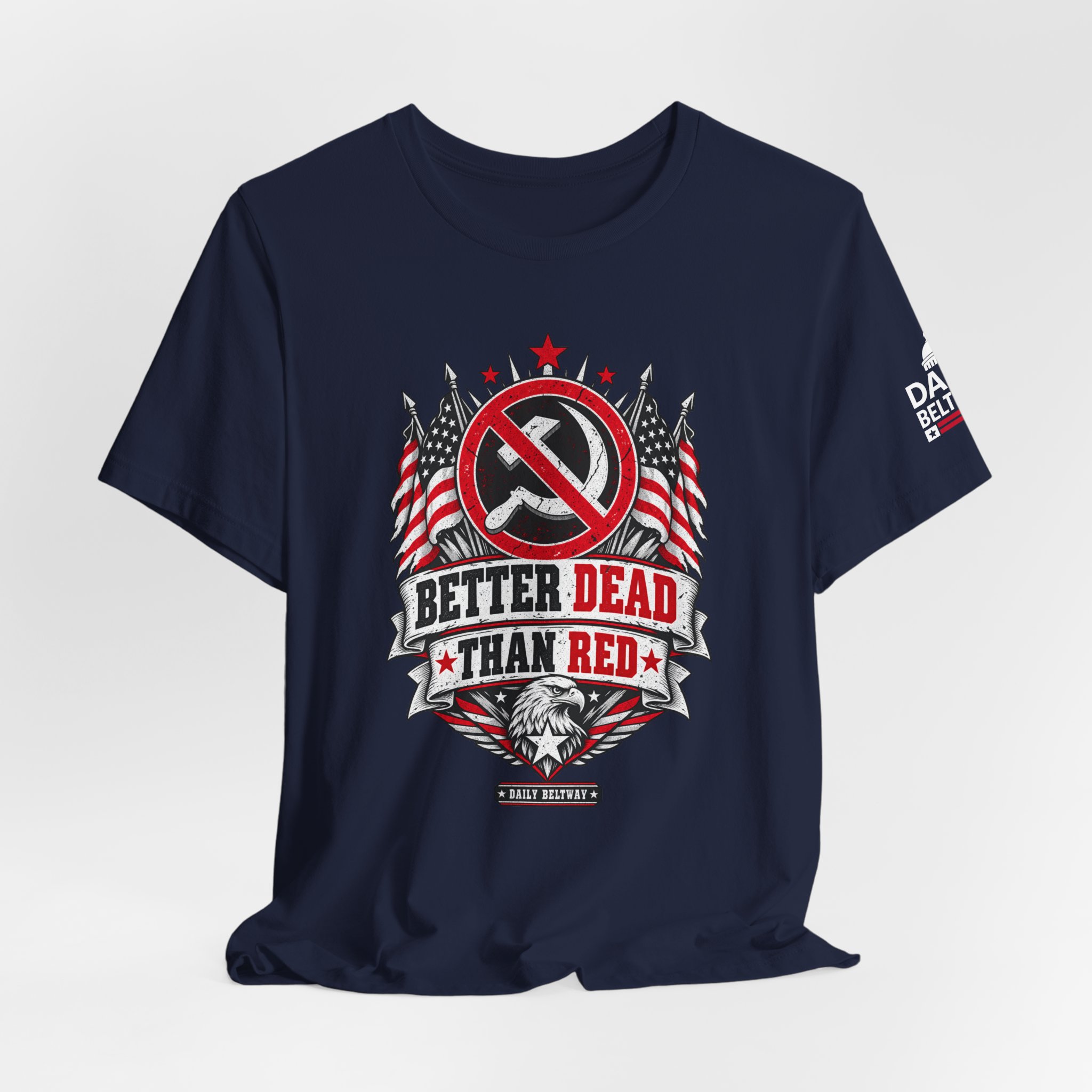 Better Dead Than Red T-Shirt — Daily Beltway - Image 32