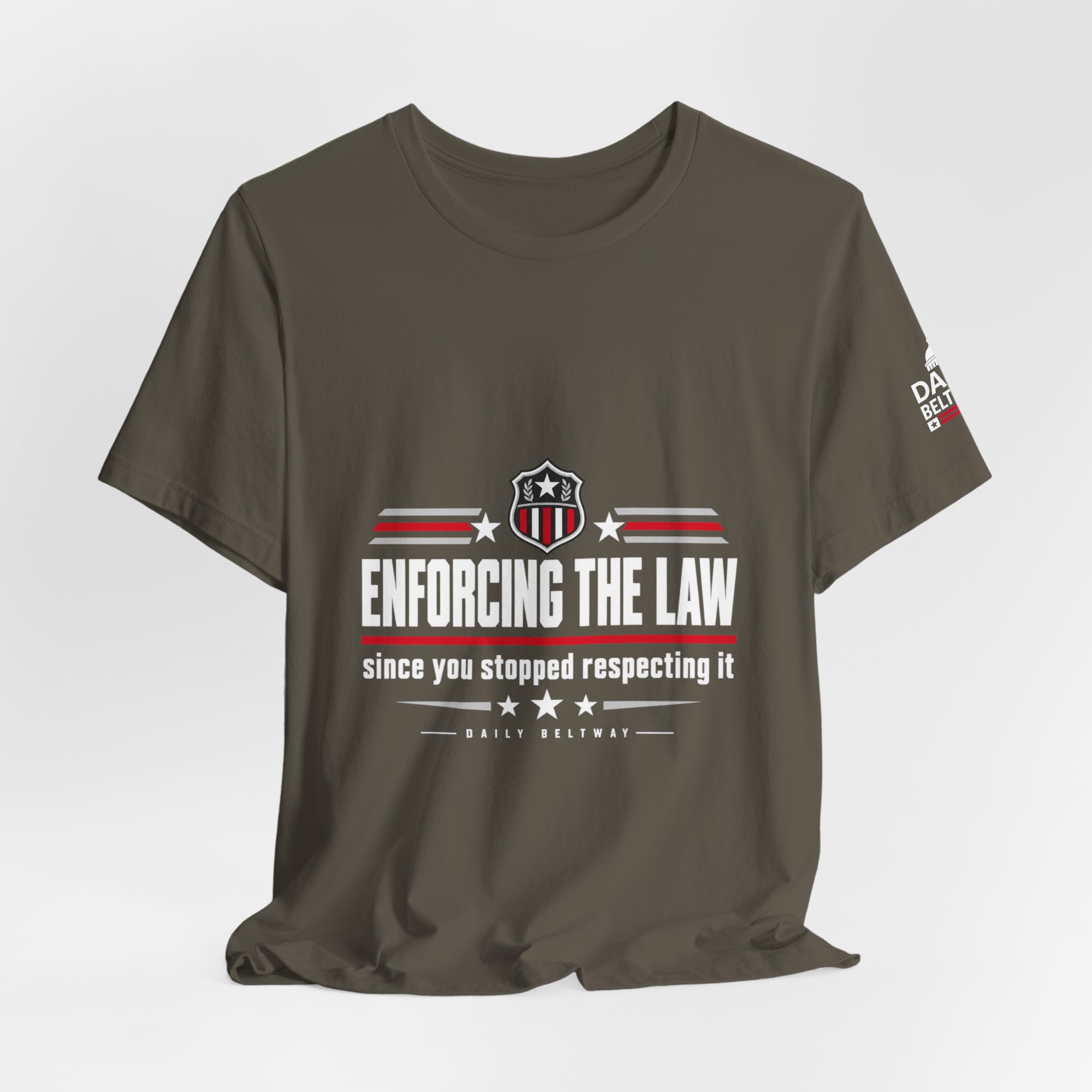 Enforcing The Law T-Shirt — Daily Beltway - Image 12