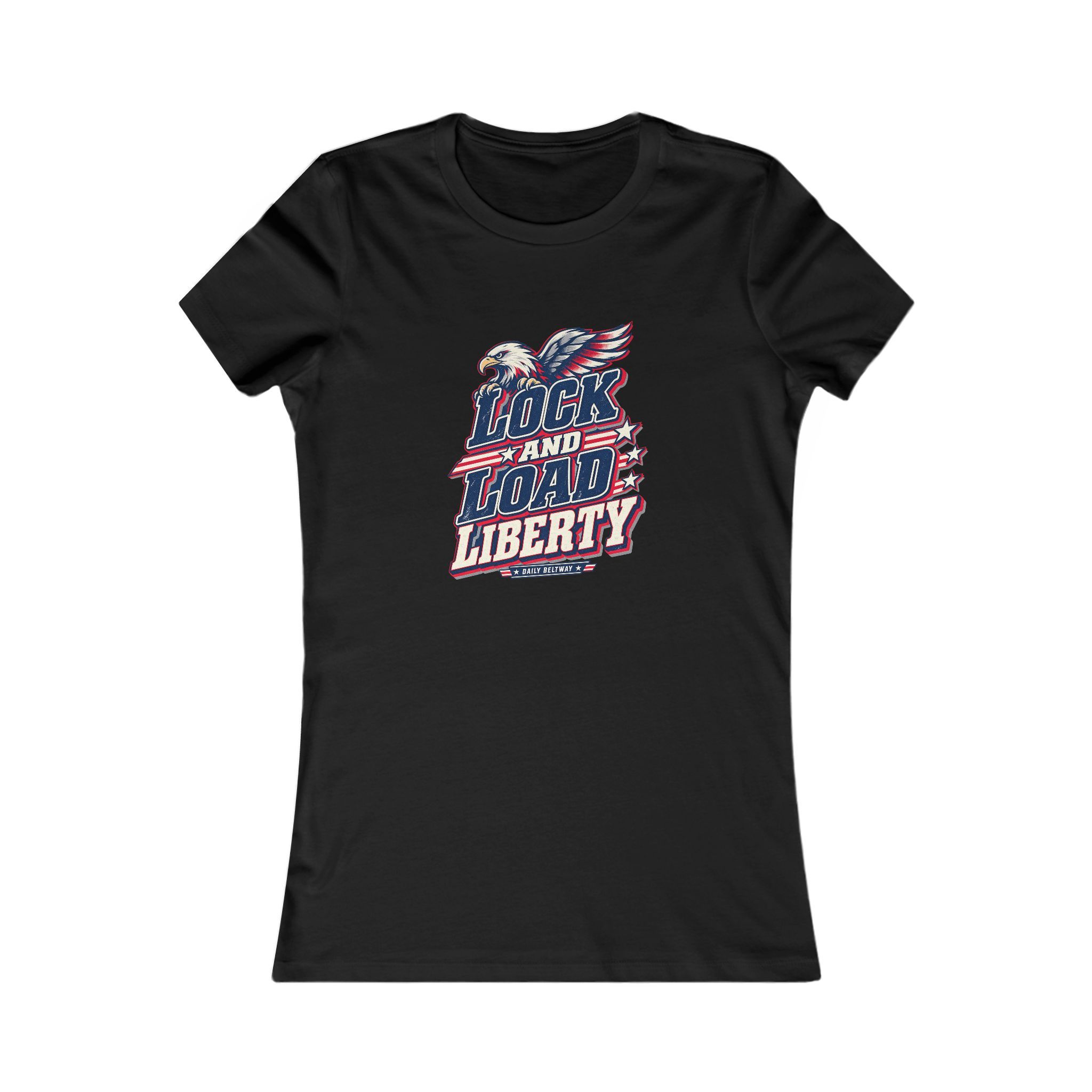Lock And Load Liberty Women's Tee — Daily Beltway