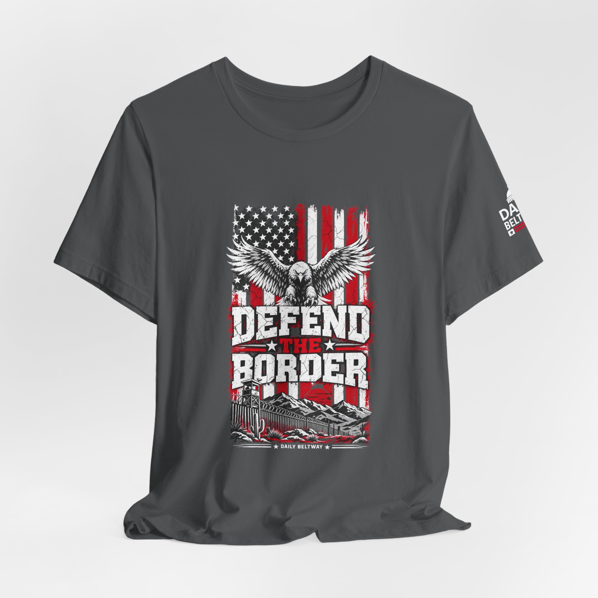 Defend The Border T-Shirt — Daily Beltway - Image 24