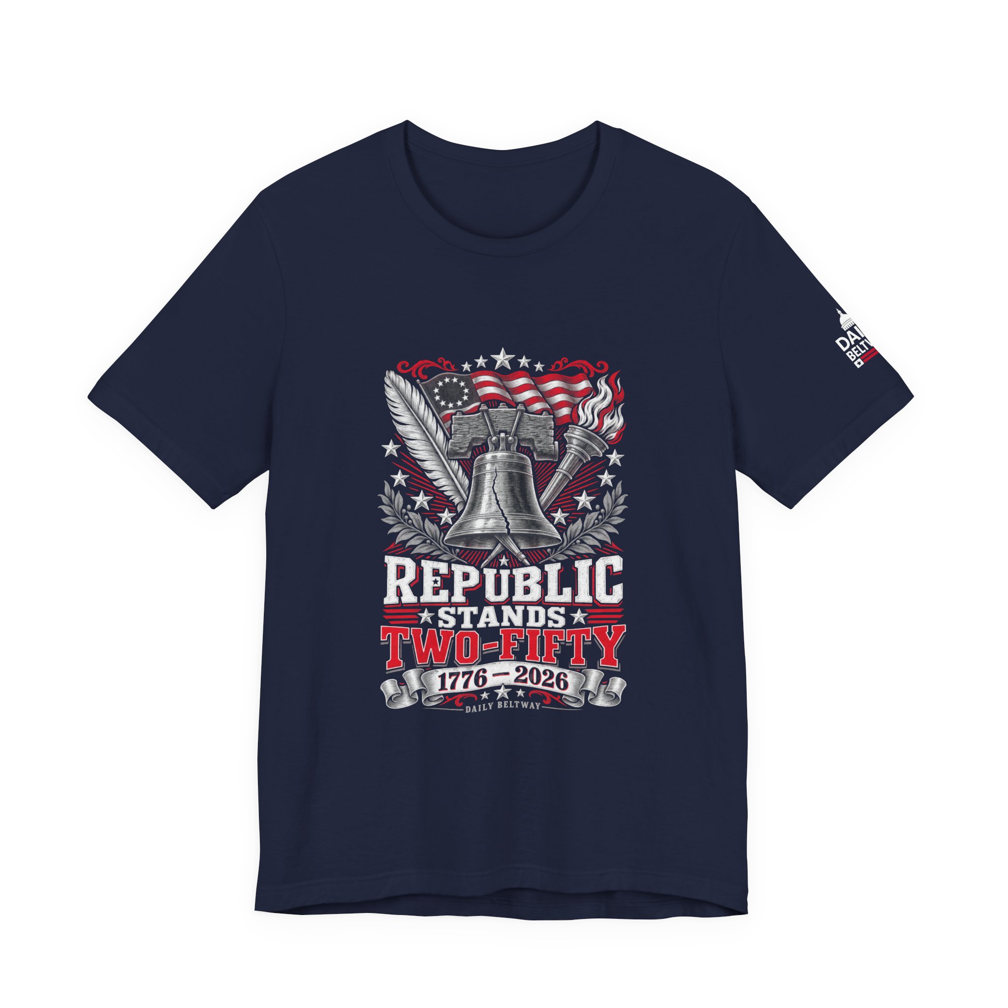 Republic Stands Two-Fifty T-Shirt — Daily Beltway - Image 29