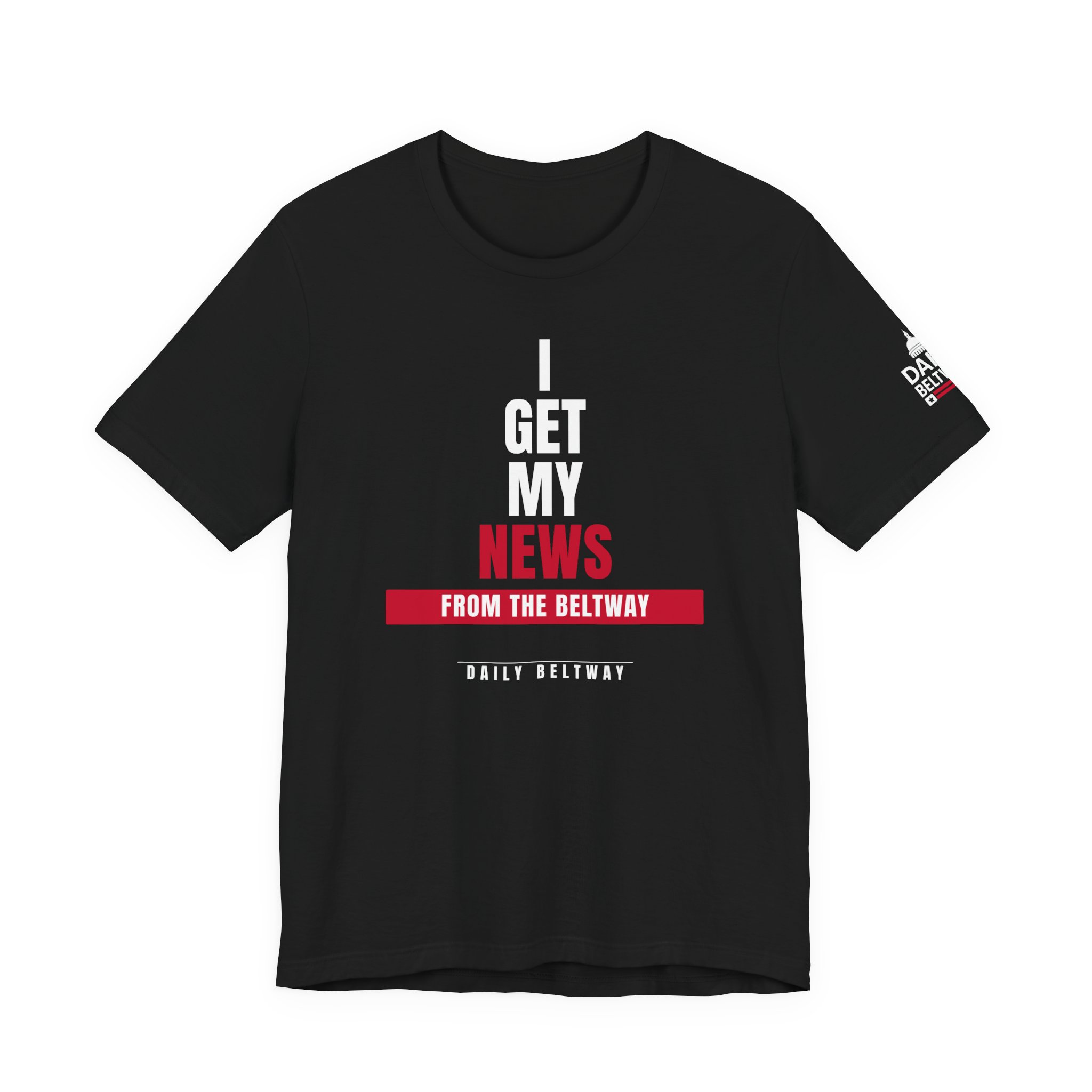 Get My News Statement T-Shirt — Daily Beltway - Image 5