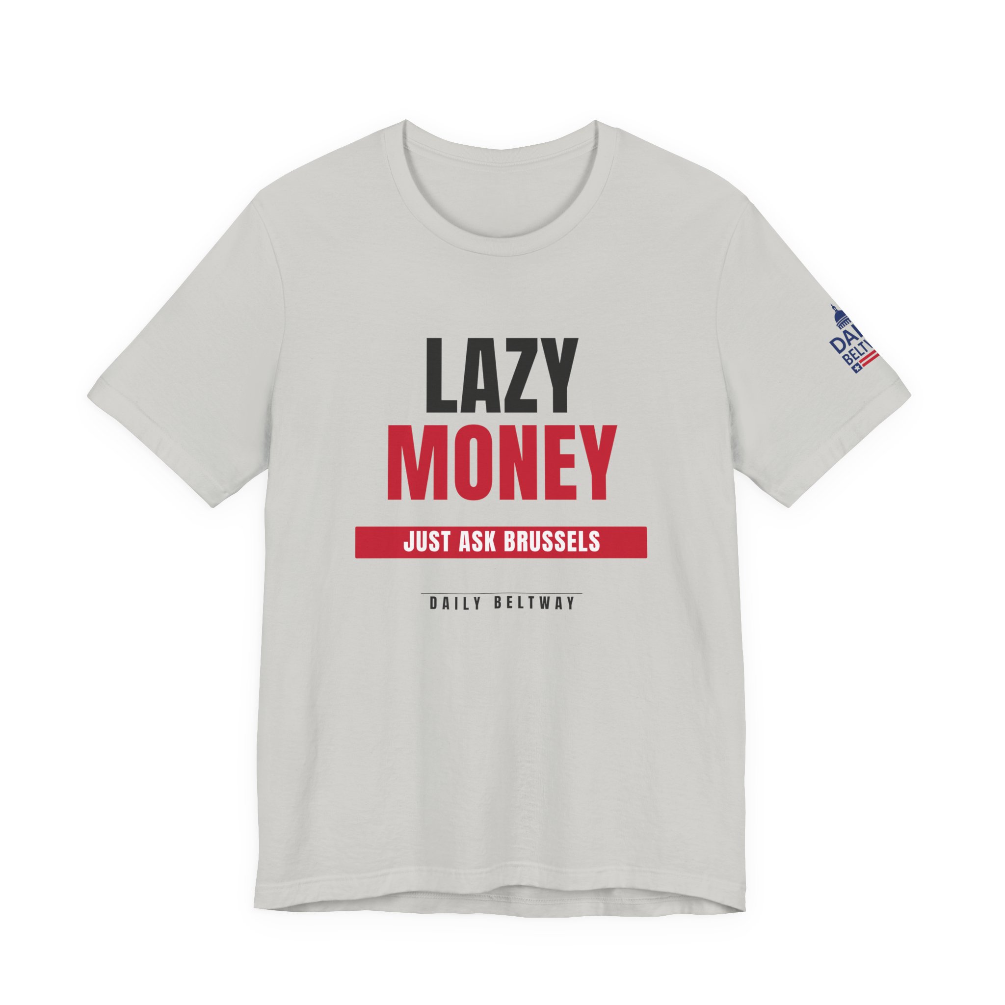 Lazy Money T-Shirt — Daily Beltway - Image 13
