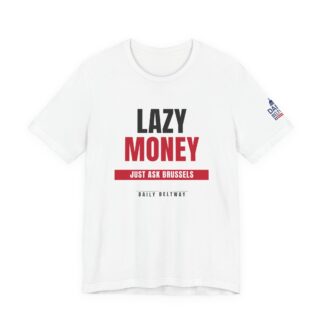 Lazy Money T-Shirt — Daily Beltway