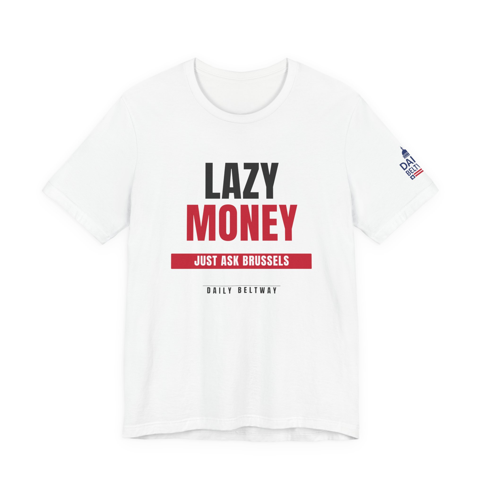 Lazy Money T-Shirt — Daily Beltway