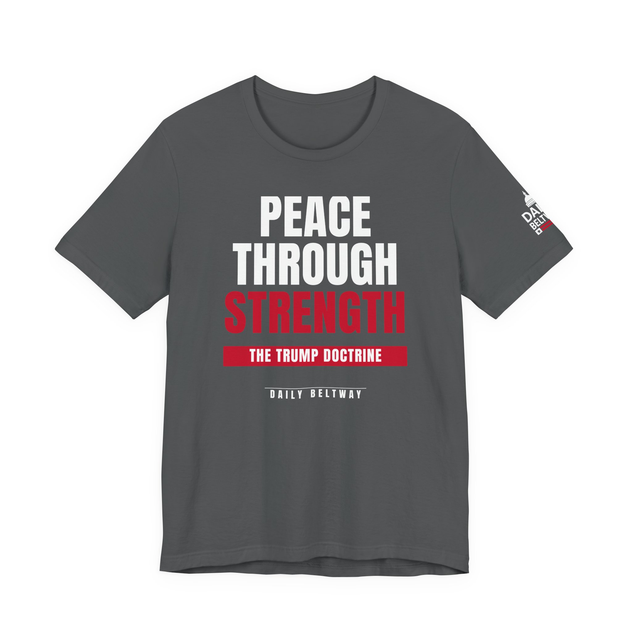 Peace Through Strength T-Shirt — Daily Beltway - Image 21
