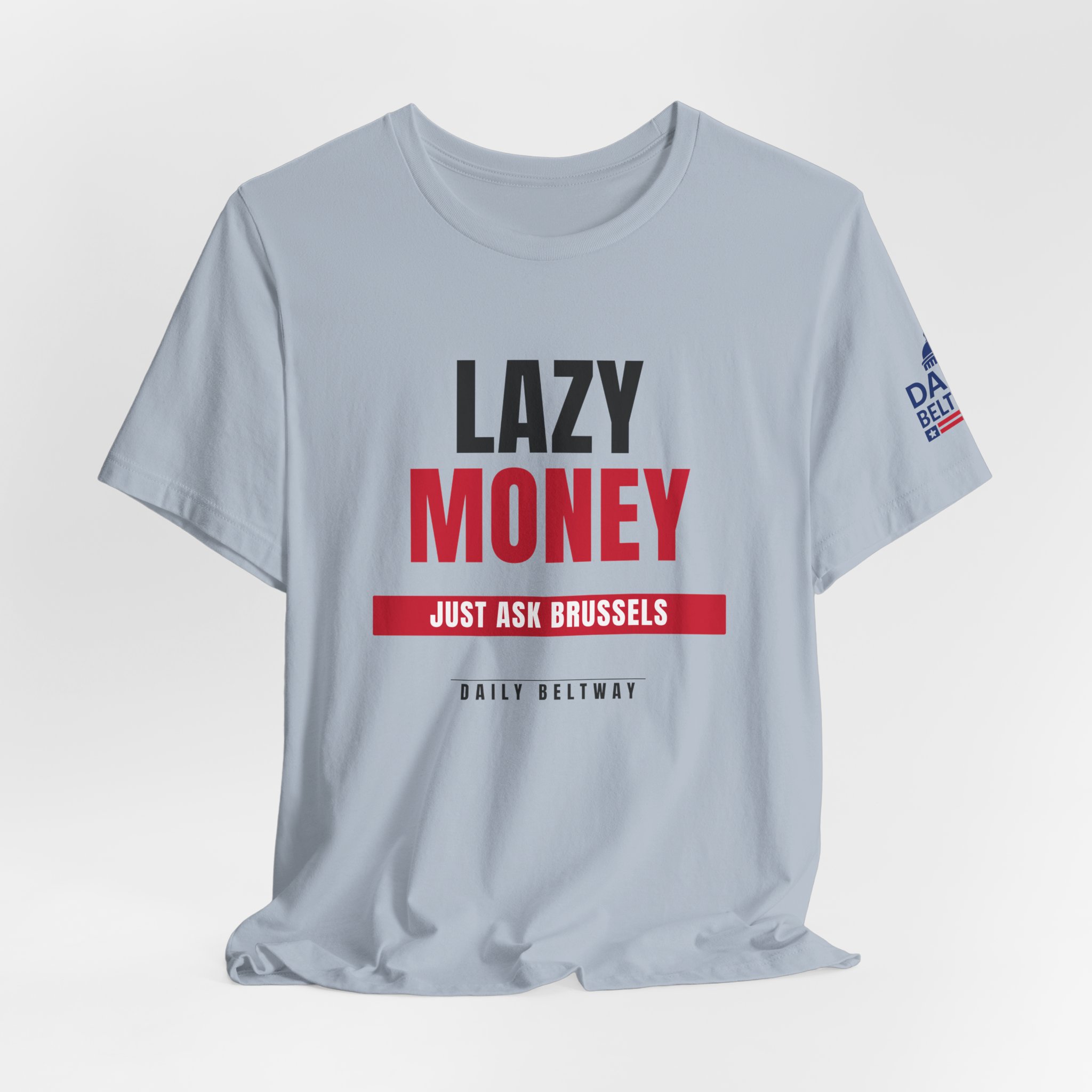 Lazy Money T-Shirt — Daily Beltway - Image 24