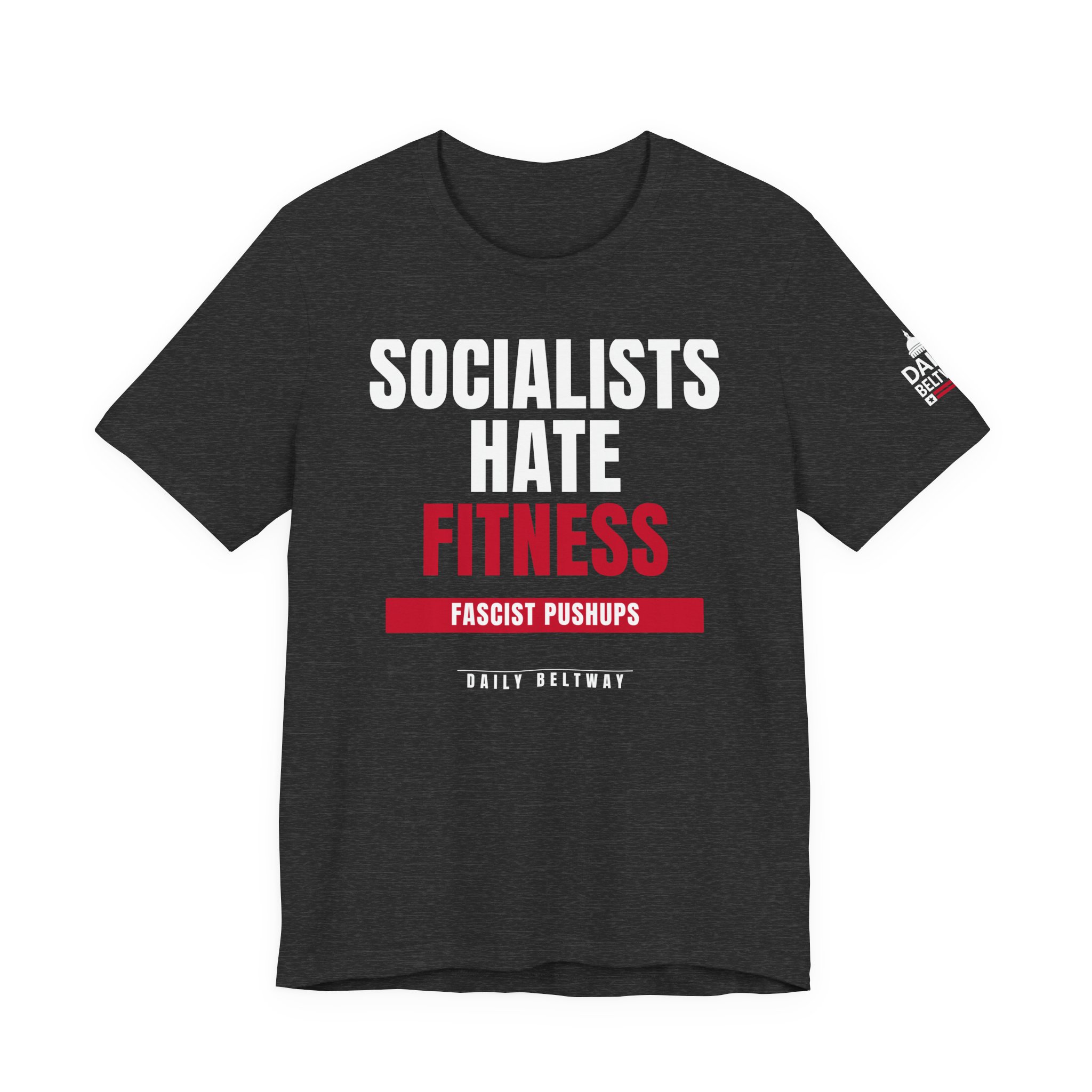 Socialists Hate Fitness T-Shirt — Daily Beltway - Image 25