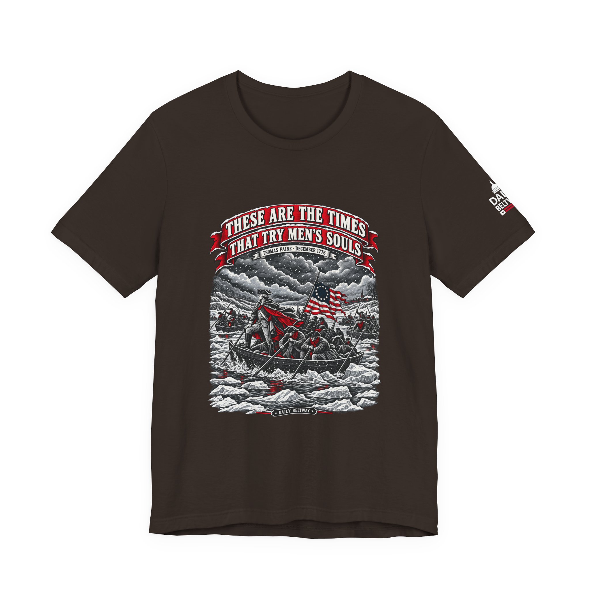 Times That Try Souls T-Shirt — Daily Beltway