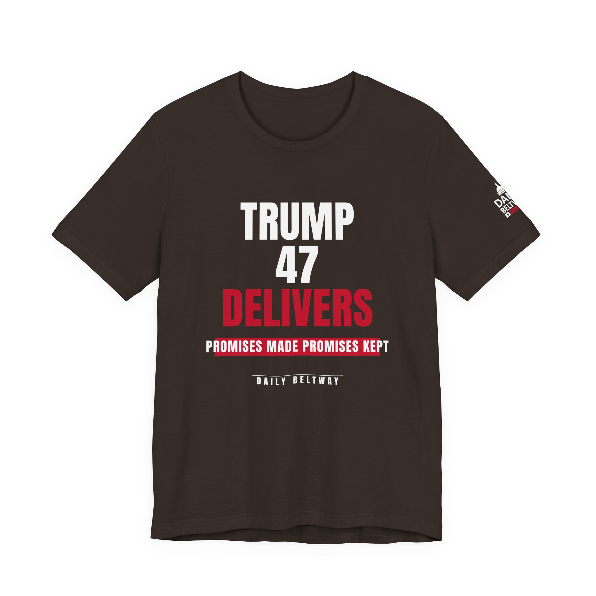 Trump 47 Delivers T-Shirt — Daily Beltway