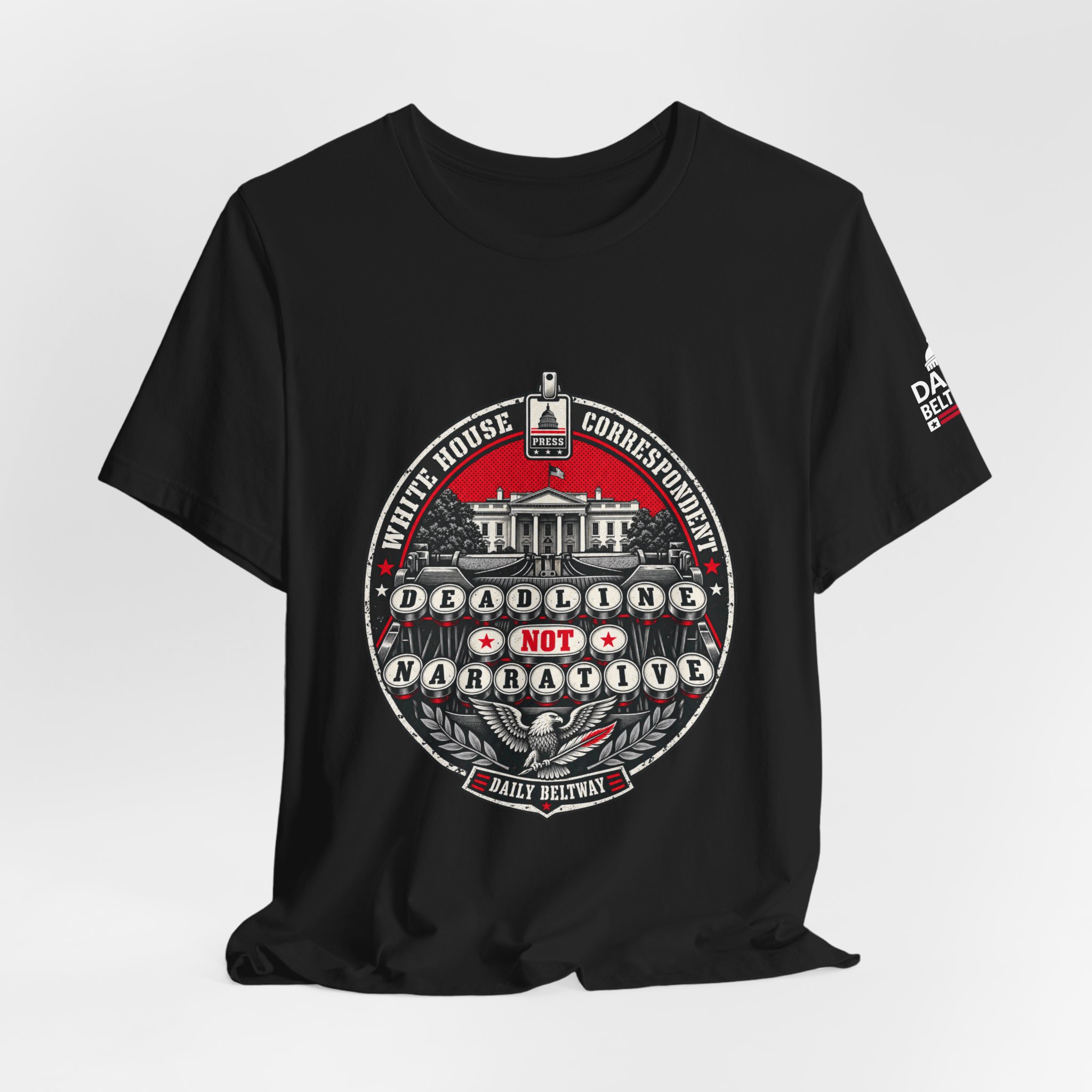 Deadline Not Narrative T-Shirt — Daily Beltway - Image 8