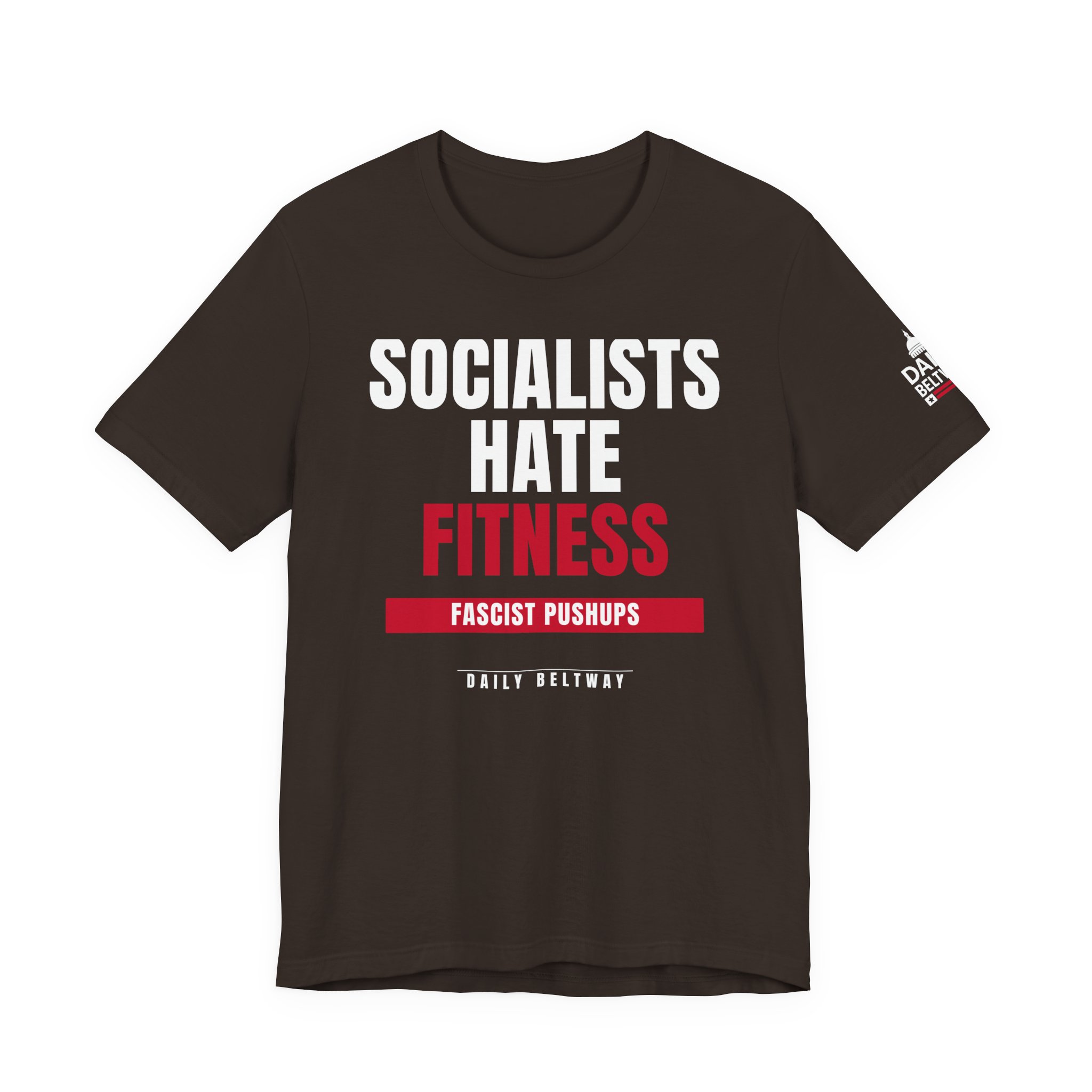 Socialists Hate Fitness T-Shirt — Daily Beltway