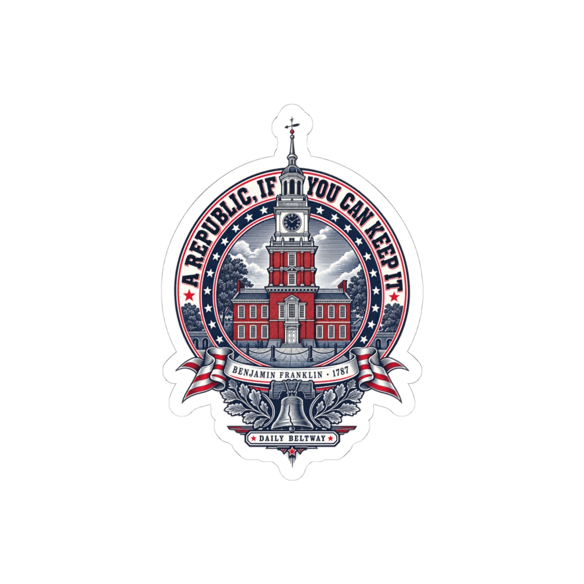 Republic If You Can Keep It Sticker — Daily Beltway - Image 10