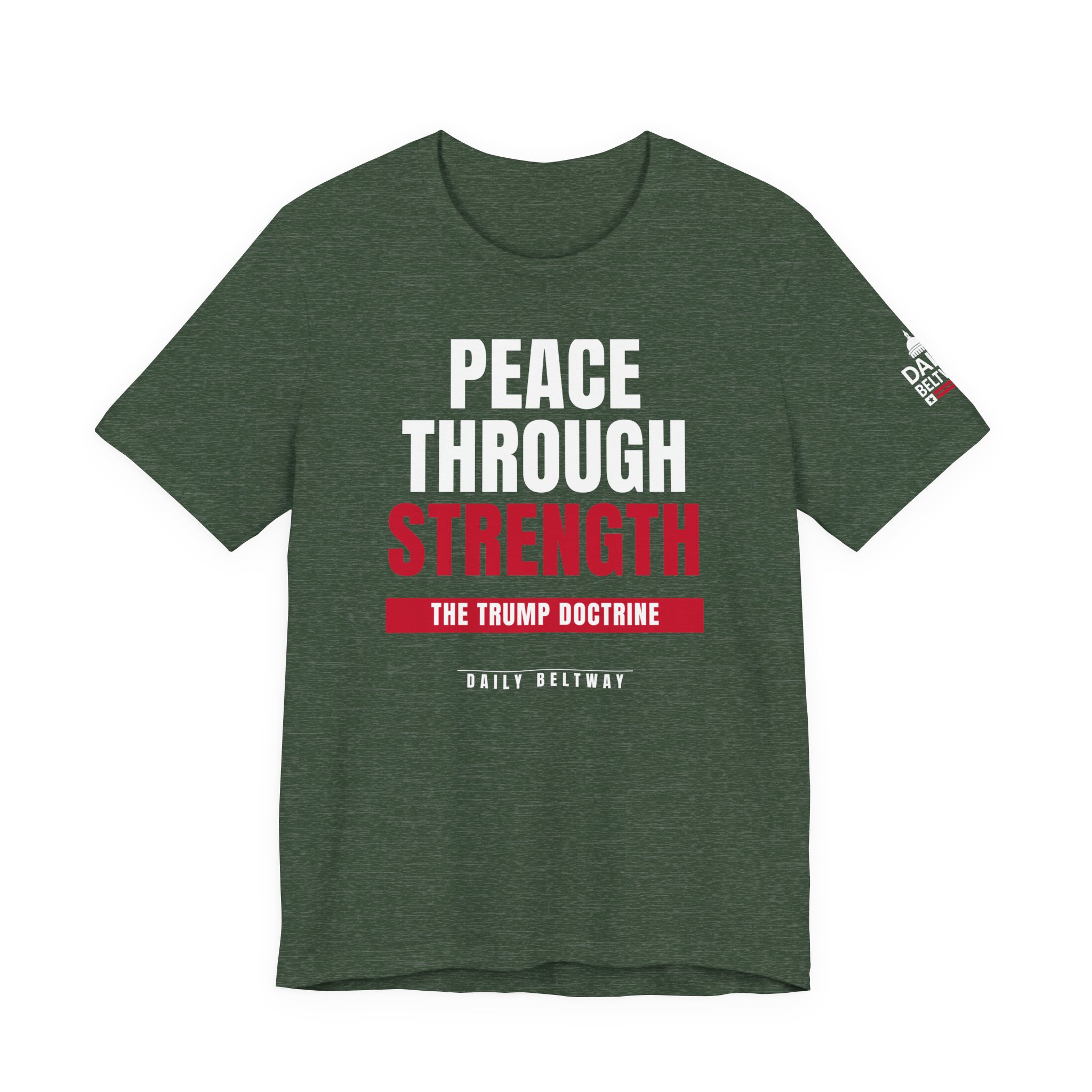 Peace Through Strength T-Shirt — Daily Beltway - Image 17