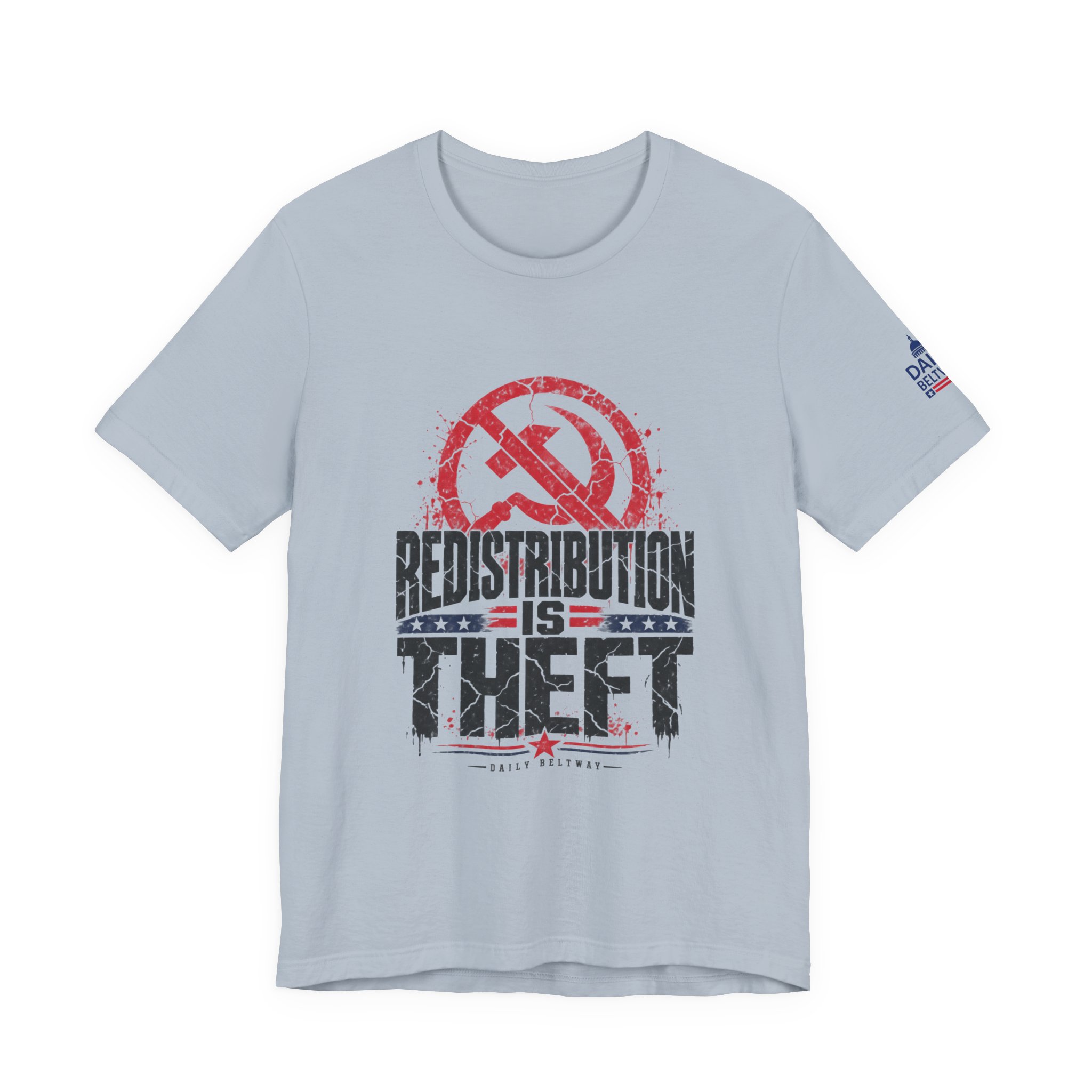 Redistribution Is Theft T-Shirt — Daily Beltway - Image 21