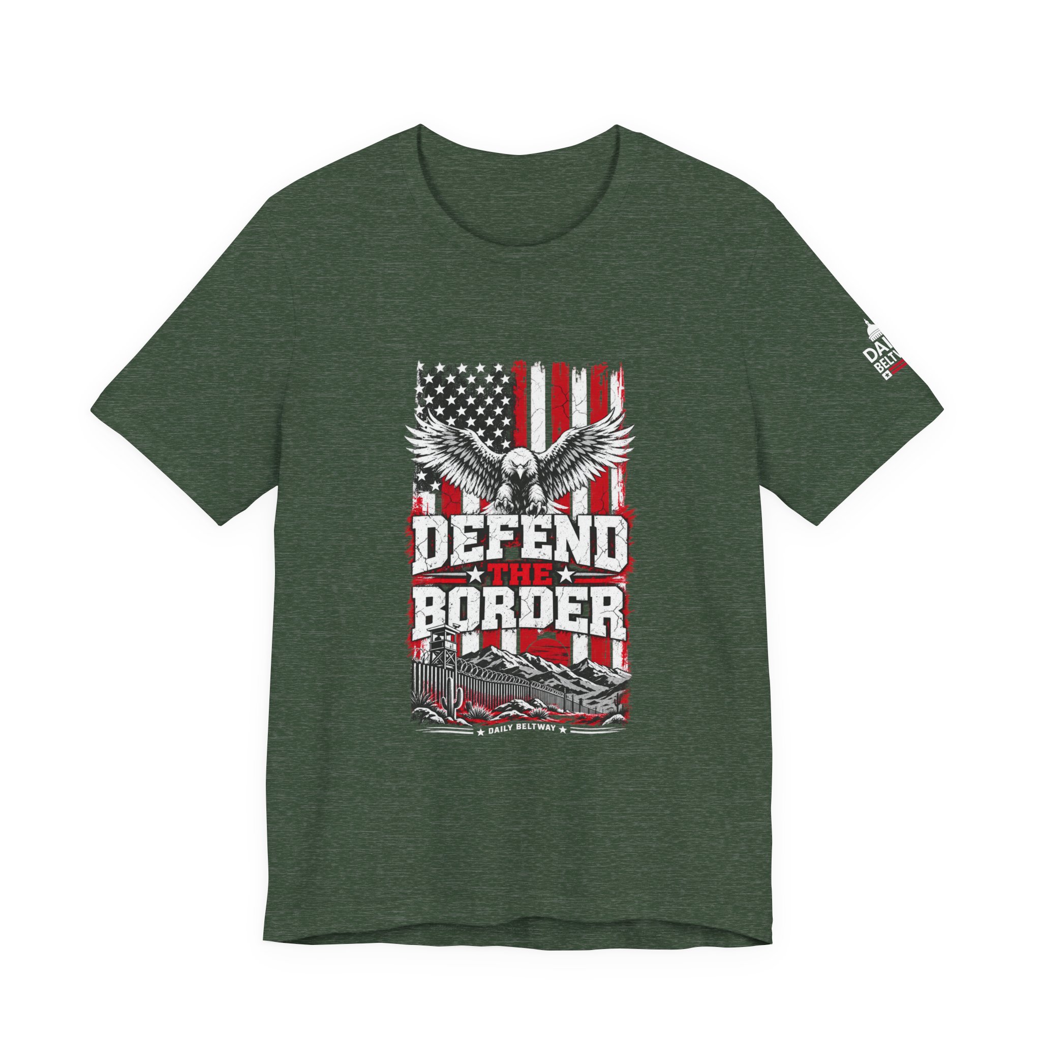 Defend The Border T-Shirt — Daily Beltway - Image 17