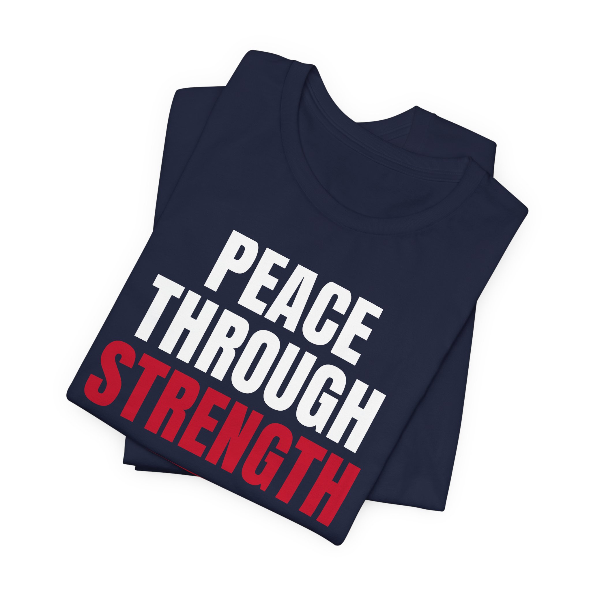 Peace Through Strength T-Shirt — Daily Beltway - Image 31