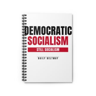 Still Socialism Spiral Notebook — Daily Beltway