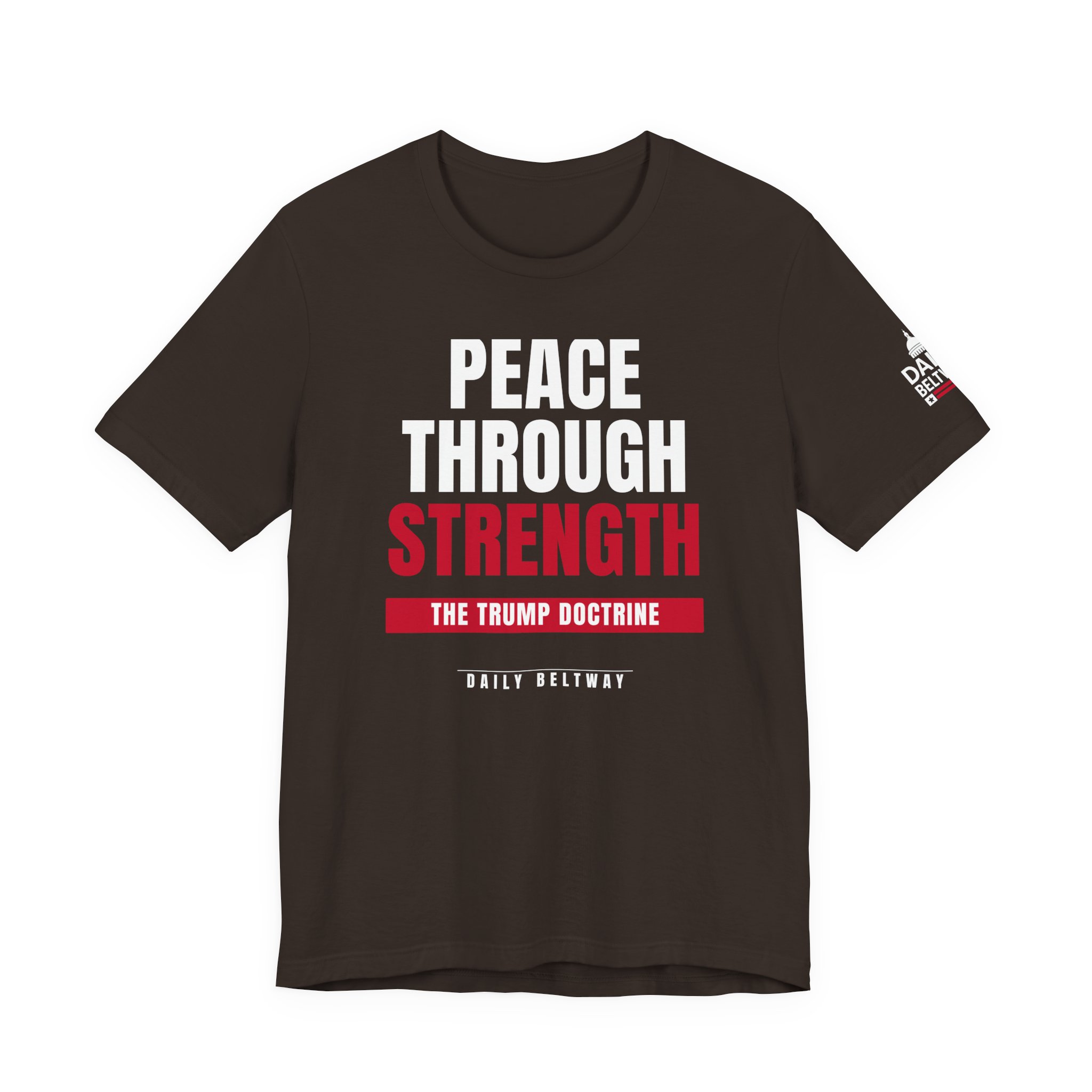 Peace Through Strength T-Shirt — Daily Beltway