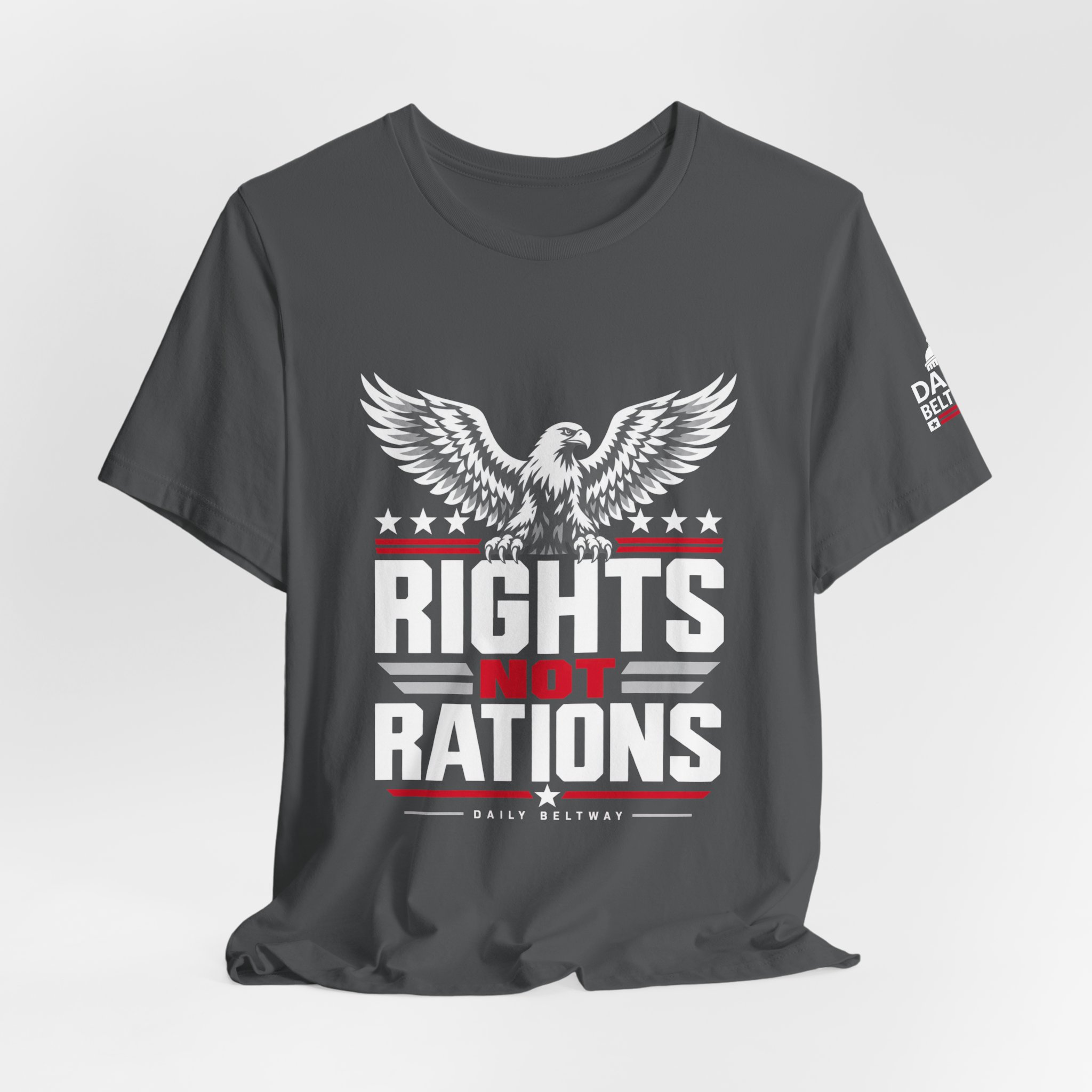Rights Not Rations T-Shirt — Daily Beltway - Image 24
