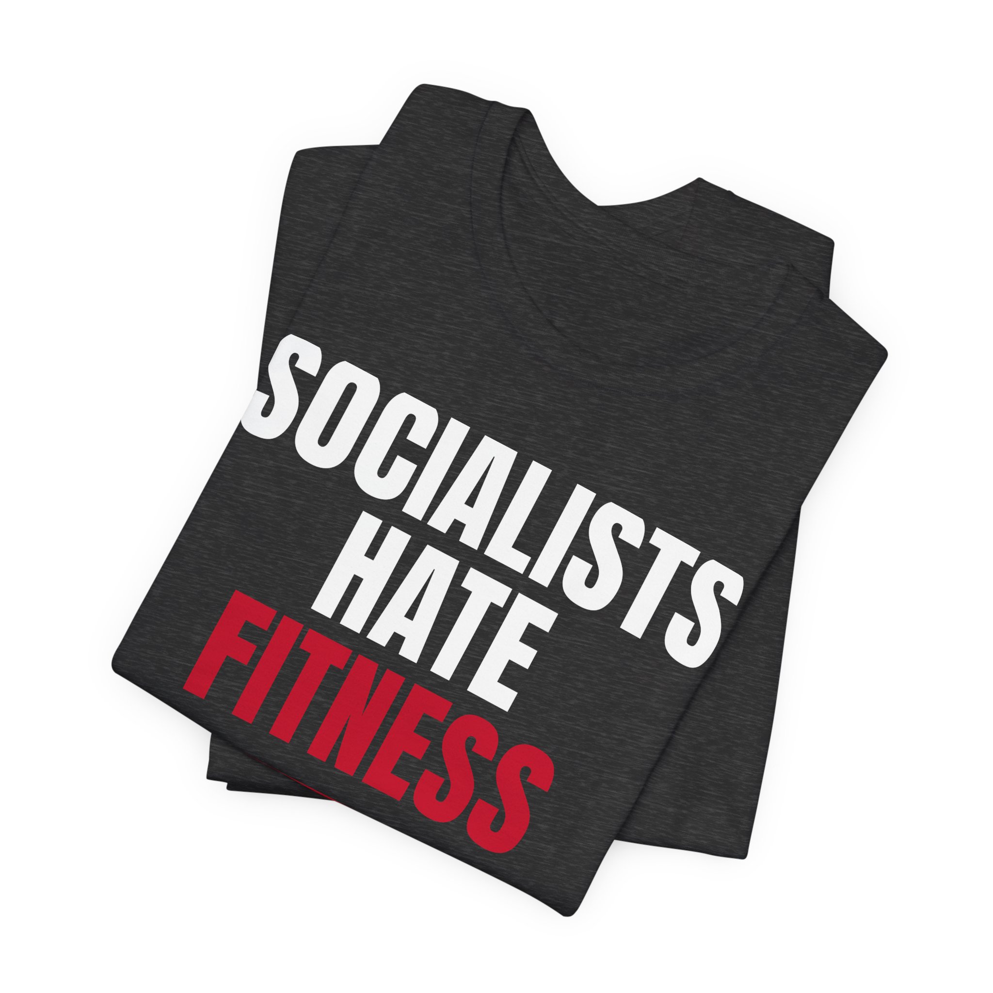 Socialists Hate Fitness T-Shirt — Daily Beltway - Image 27