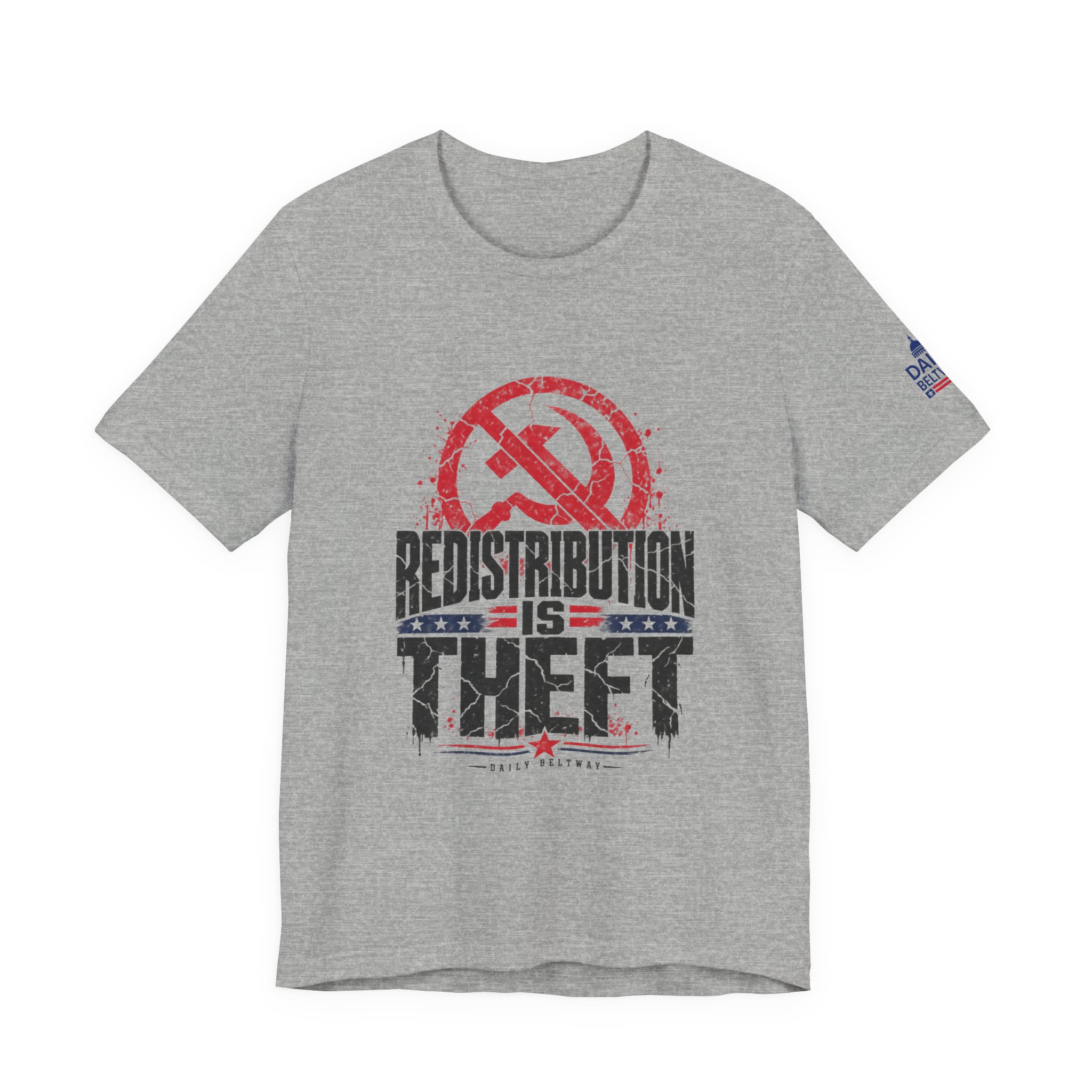 Redistribution Is Theft T-Shirt — Daily Beltway - Image 25