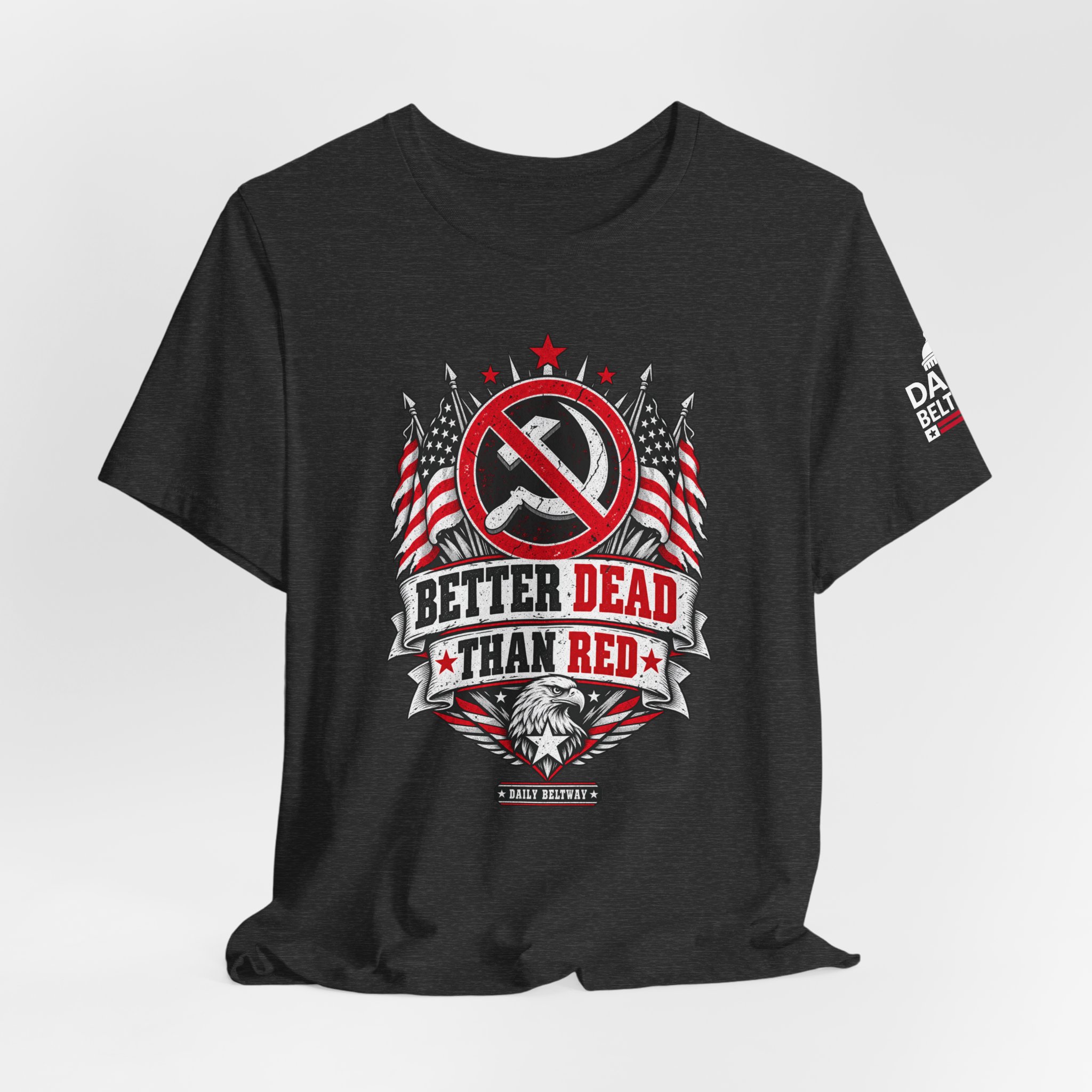 Better Dead Than Red T-Shirt — Daily Beltway - Image 28
