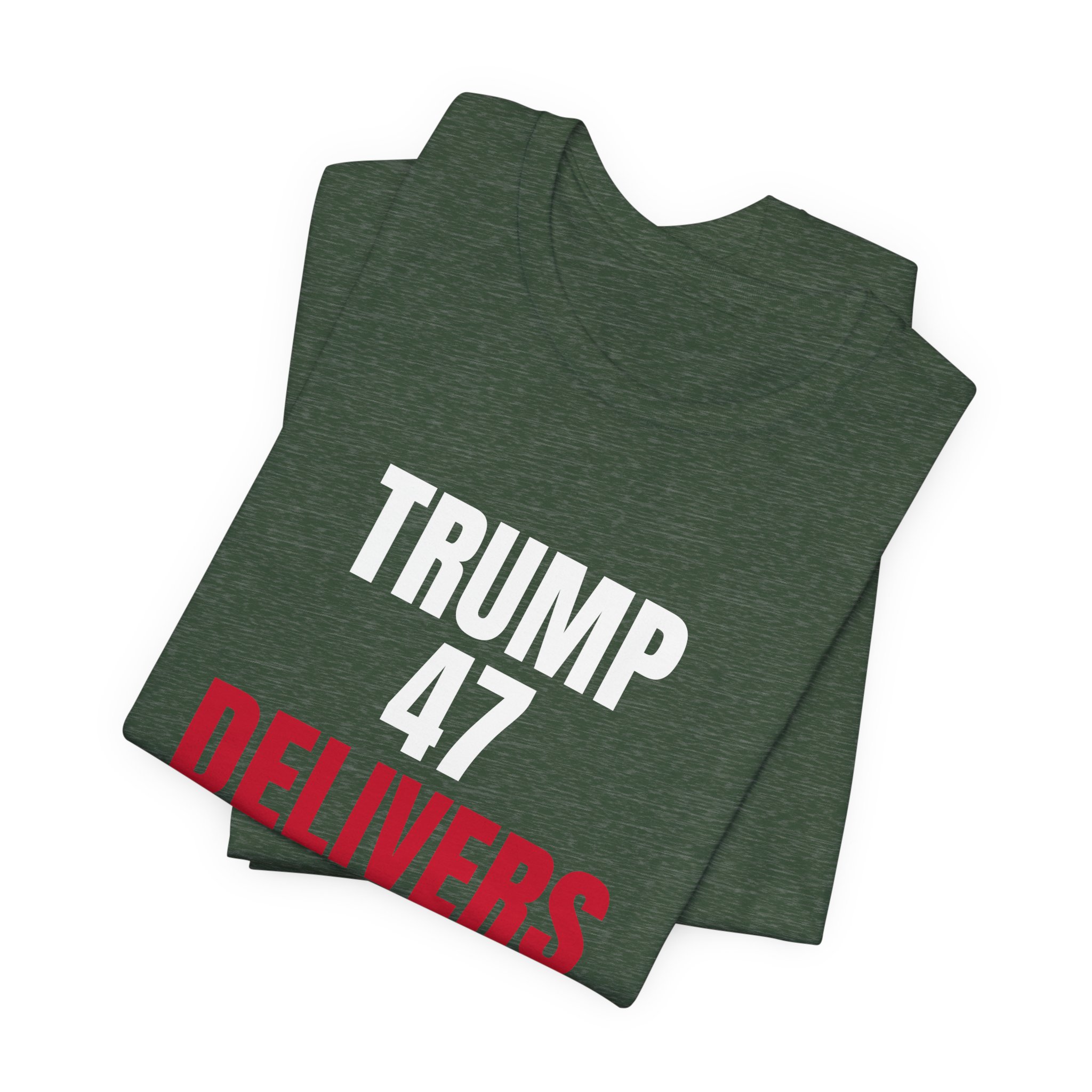 Trump 47 Delivers T-Shirt — Daily Beltway - Image 19