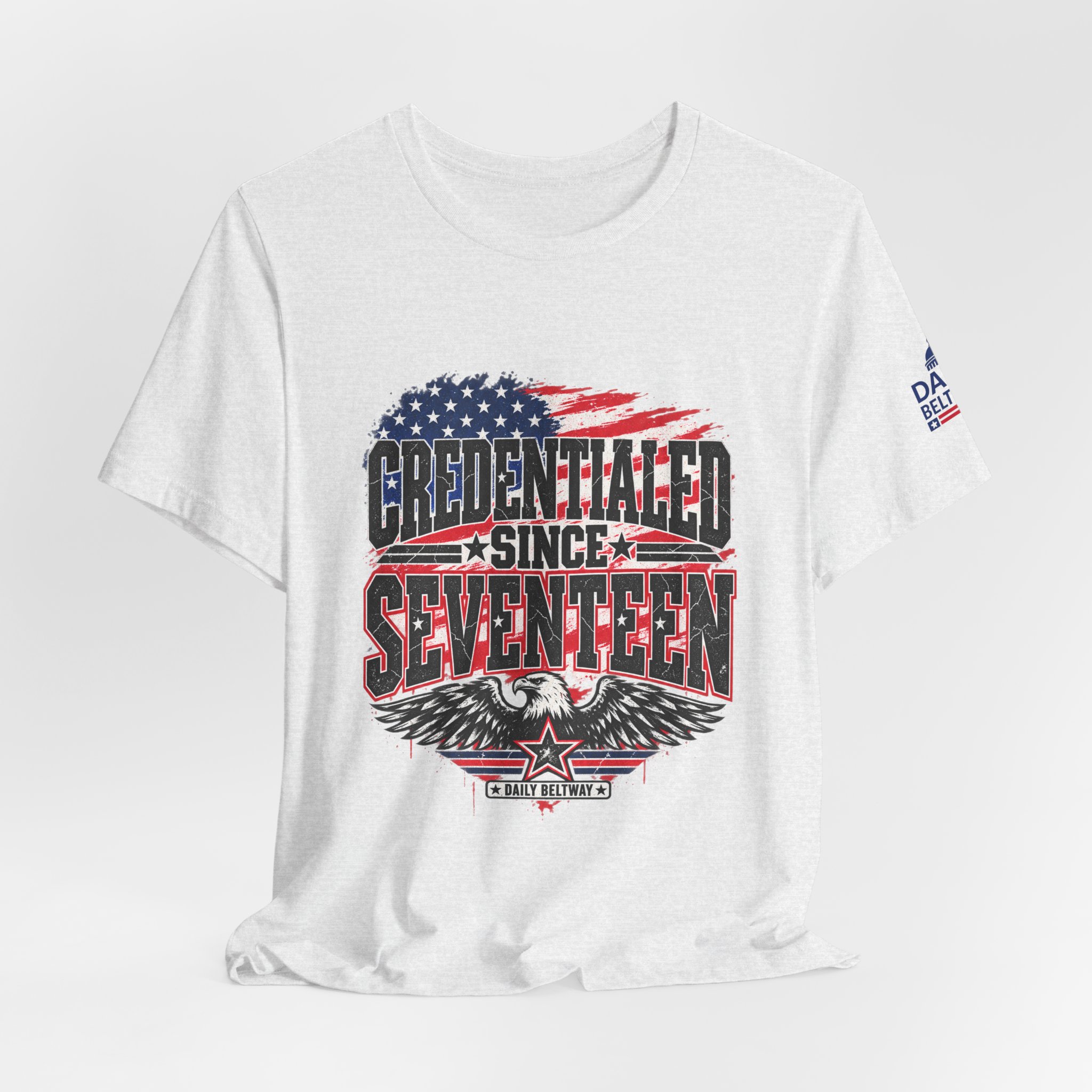 Credentialed Since Seventeen T-Shirt — Daily Beltway - Image 8